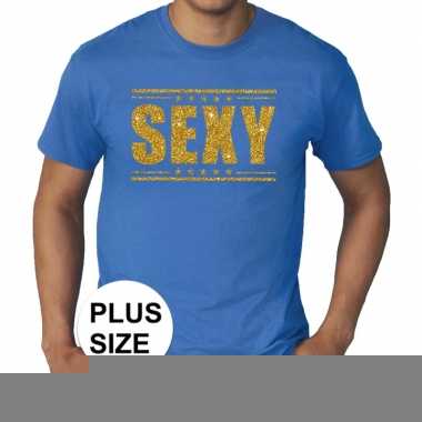 Blauw t-shirt in grote maat heren met tekst sexy in gouden glitter le