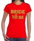 Bride to be goud fun t-shirt rood voor dames